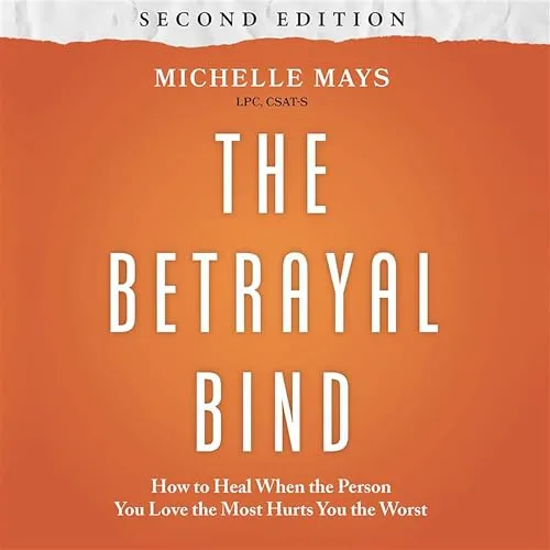 The Betrayal Bind (Second Edition) By Michelle Mays